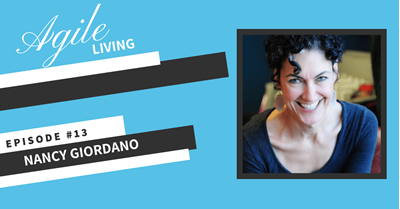 [Nancy Giordano] Agile Living Podcast